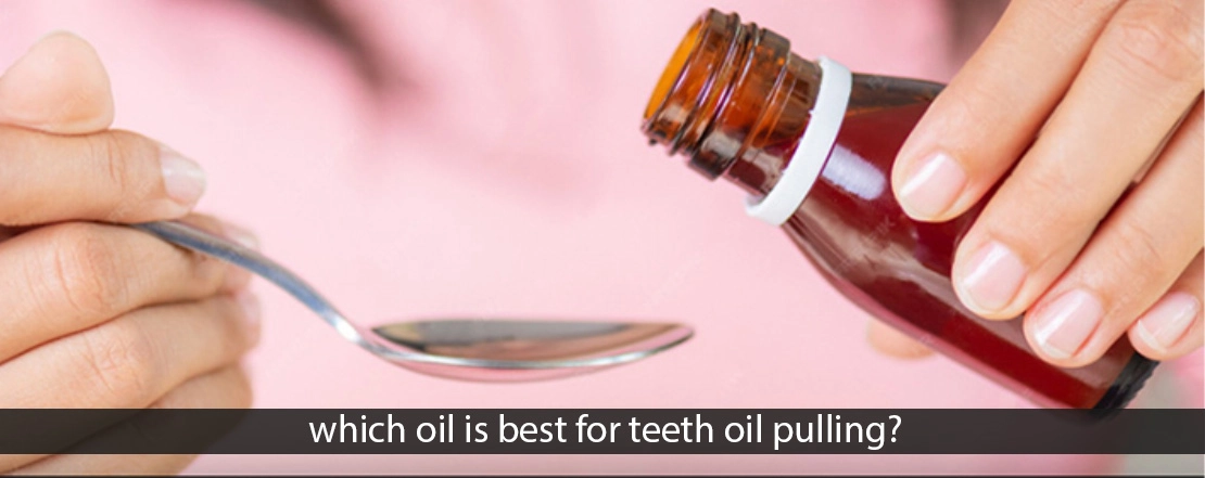 which oil is best for teeth oil pulling